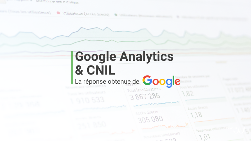 Google Analytics x CNIL : la réponse de Google